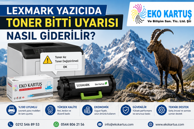Lexmark Yazıcıda Toner Bitti Uyarısı Nasıl Giderilir?