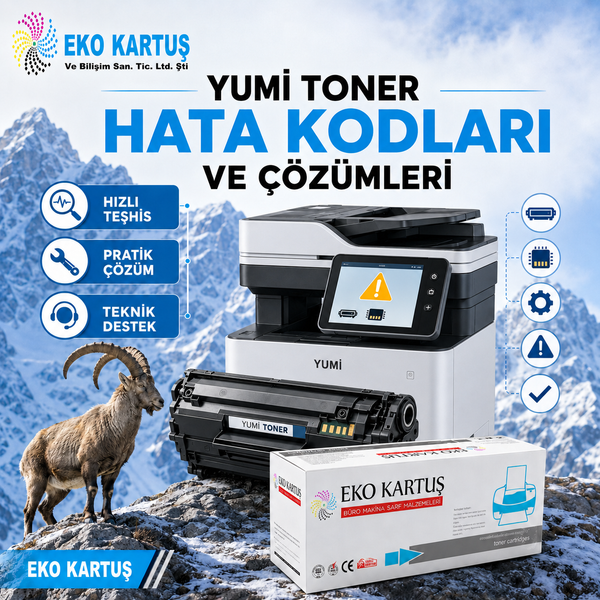 YUMİ Toner Hata Kodları ve Çözümleri