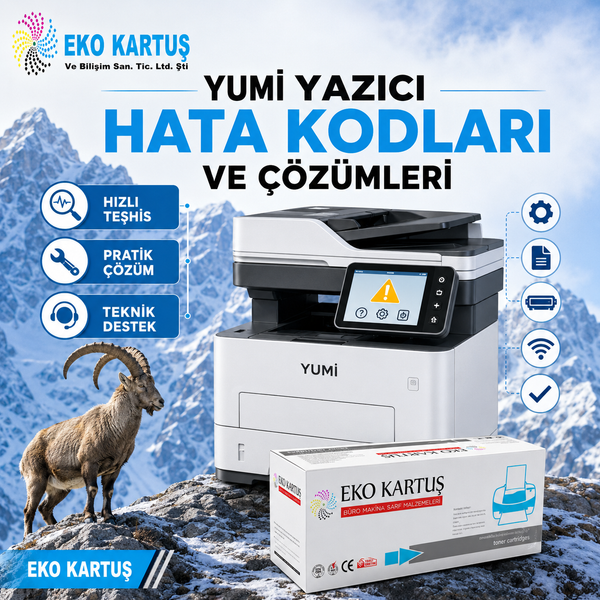 YUMİ Yazıcı Hata Kodları ve Çözümleri