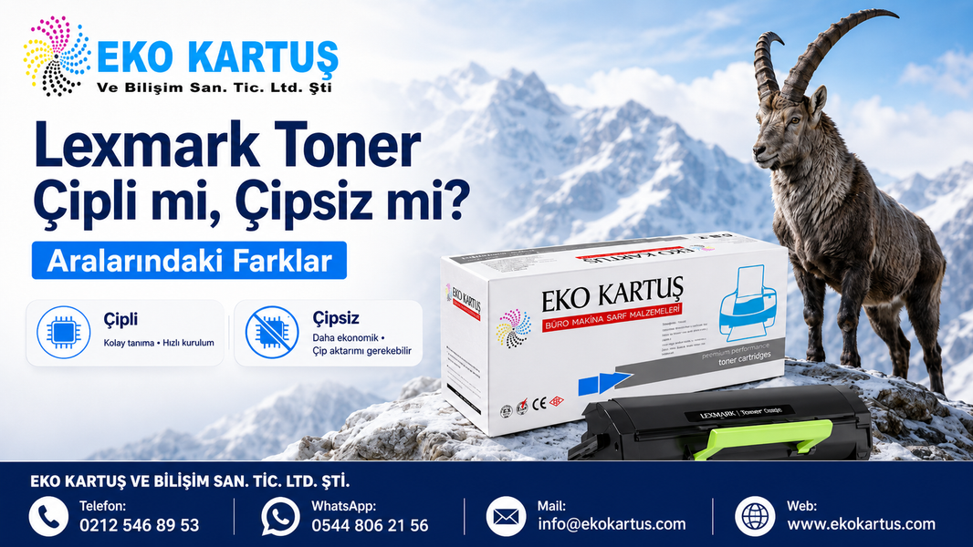 Lexmark Toner Çipli mi, Çipsiz mi? Aralarındaki Farklar