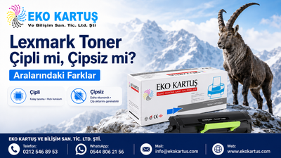 Lexmark Toner Çipli mi, Çipsiz mi? Aralarındaki Farklar
