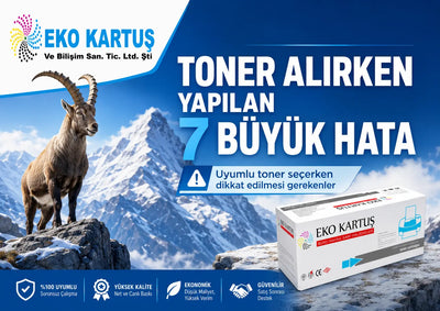 Toner Alırken Yapılan 7 Büyük Hata! Eko Kartuş